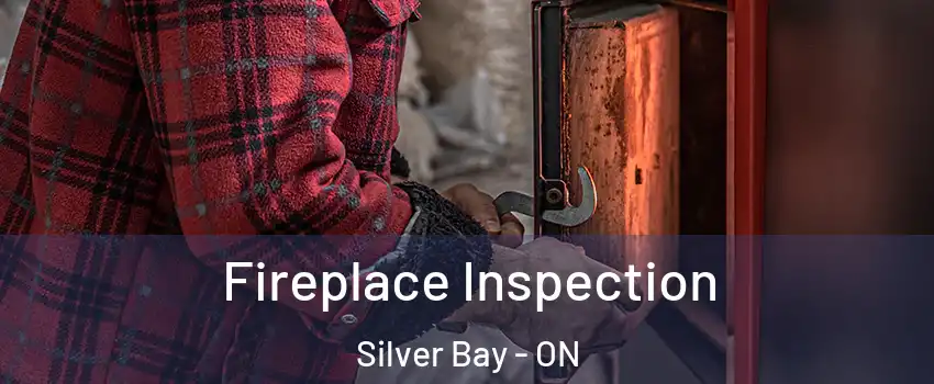  Fireplace Inspection Silver Bay - ON