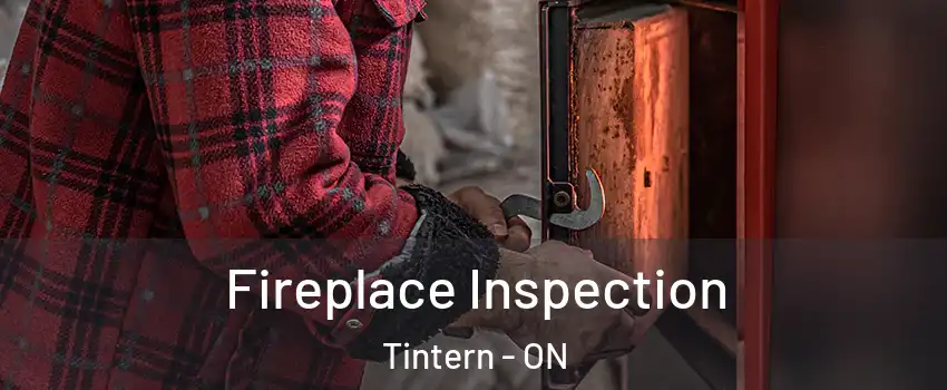 Fireplace Inspection Tintern - ON