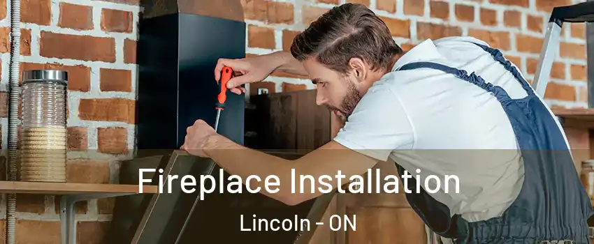  Fireplace Installation Lincoln - ON