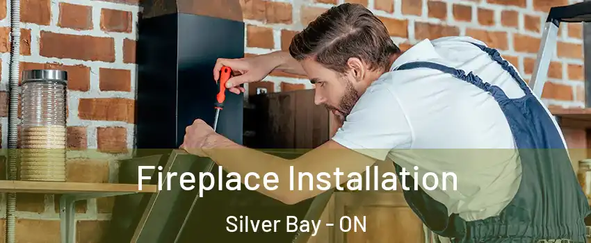  Fireplace Installation Silver Bay - ON