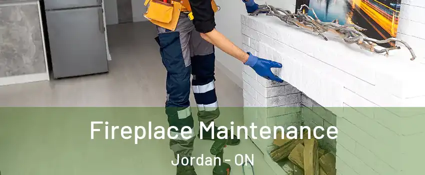 Fireplace Maintenance Jordan - ON