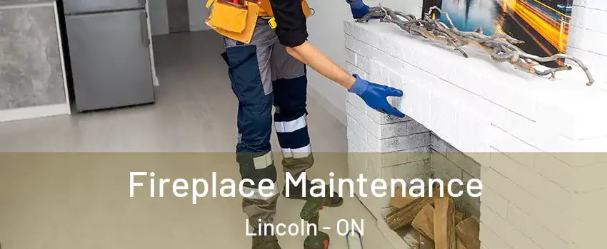  Fireplace Maintenance Lincoln - ON