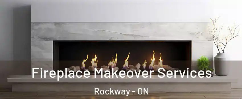  Fireplace Makeover Services Rockway - ON