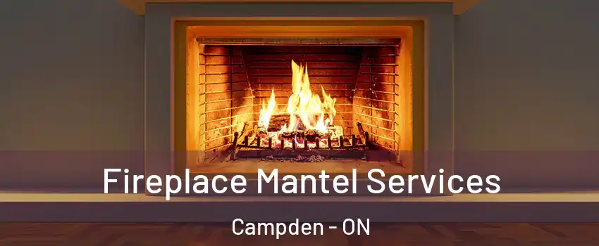  Fireplace Mantel Services Campden - ON