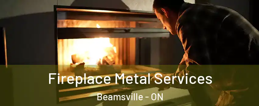Fireplace Metal Services Beamsville - ON