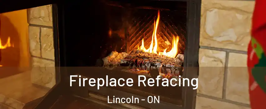 Fireplace Refacing Lincoln - ON