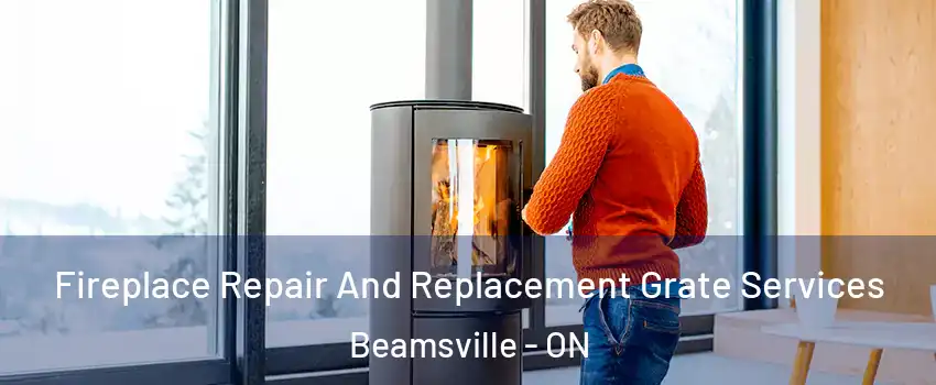  Fireplace Repair And Replacement Grate Services Beamsville - ON