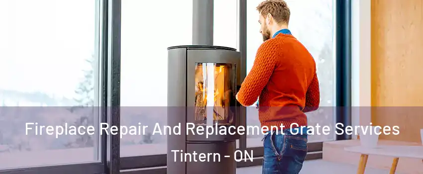 Fireplace Repair And Replacement Grate Services Tintern - ON