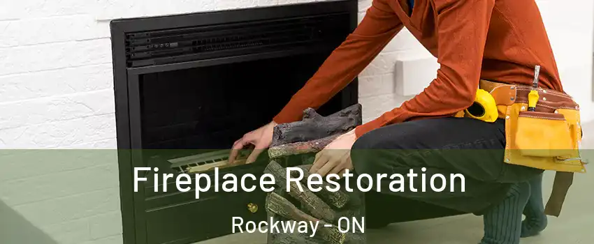  Fireplace Restoration Rockway - ON