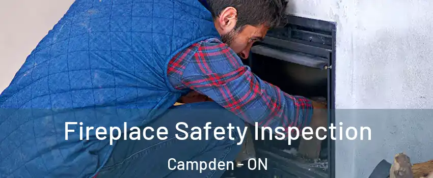 Fireplace Safety Inspection Campden - ON
