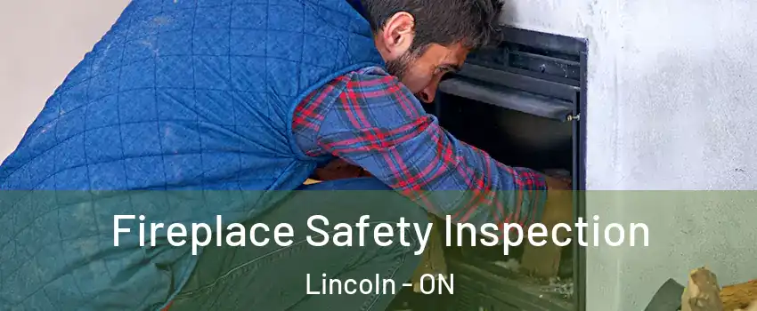  Fireplace Safety Inspection Lincoln - ON