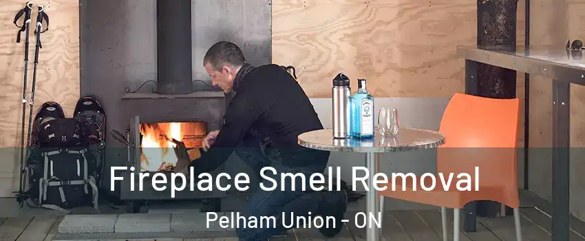 Fireplace Smell Removal Pelham Union - ON