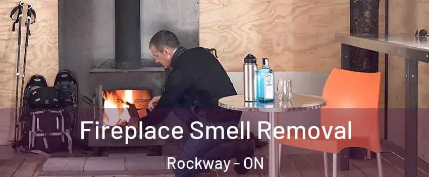  Fireplace Smell Removal Rockway - ON