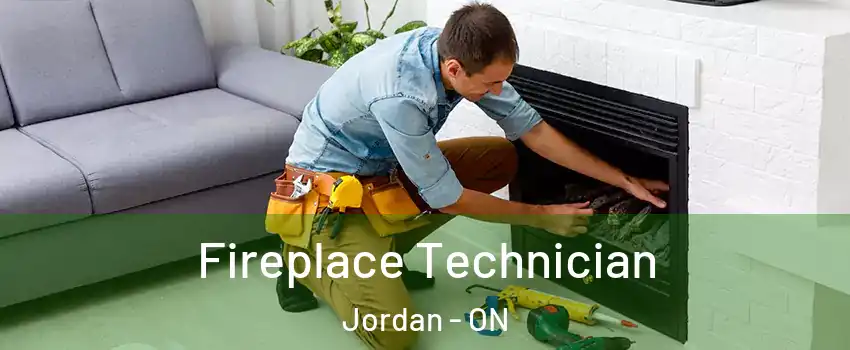  Fireplace Technician Jordan - ON