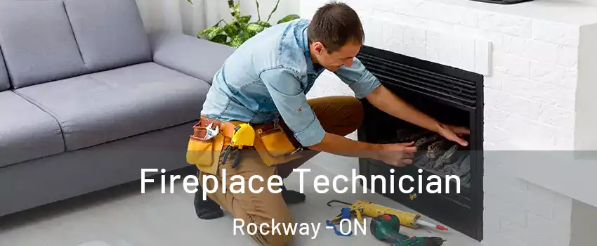  Fireplace Technician Rockway - ON