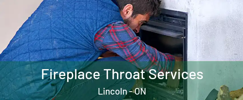 Fireplace Throat Services Lincoln - ON