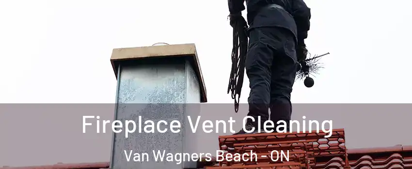  Fireplace Vent Cleaning Van Wagners Beach - ON