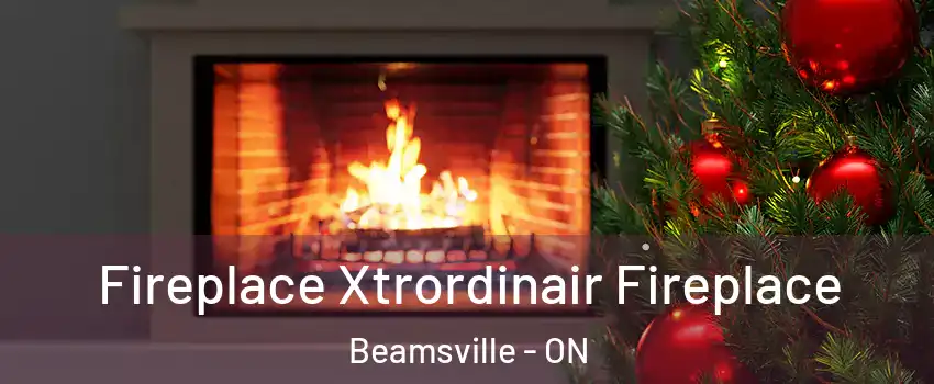  Fireplace Xtrordinair Fireplace Beamsville - ON