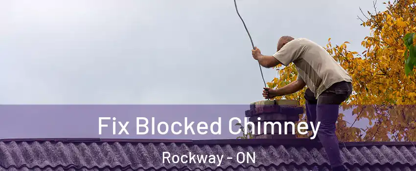  Fix Blocked Chimney Rockway - ON