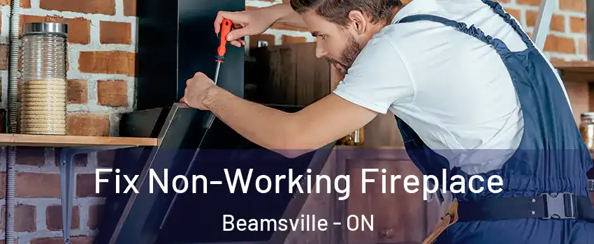  Fix Non-Working Fireplace Beamsville - ON