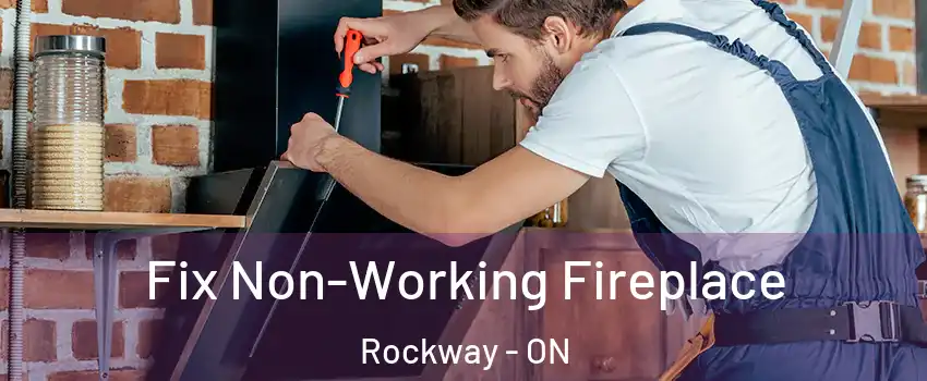  Fix Non-Working Fireplace Rockway - ON