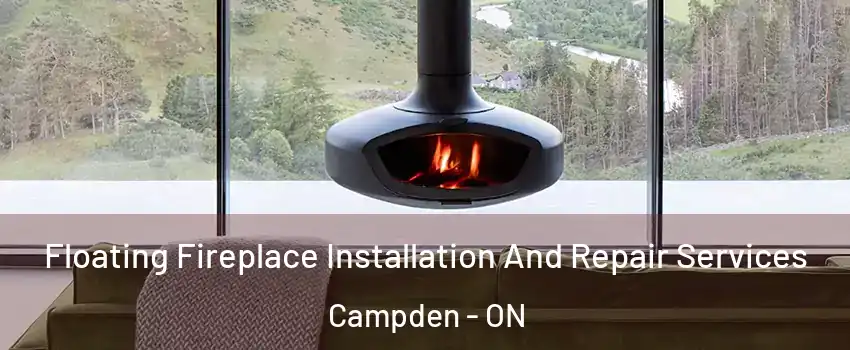  Floating Fireplace Installation And Repair Services Campden - ON