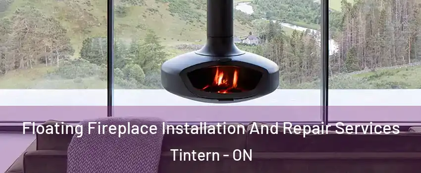 Floating Fireplace Installation And Repair Services Tintern - ON