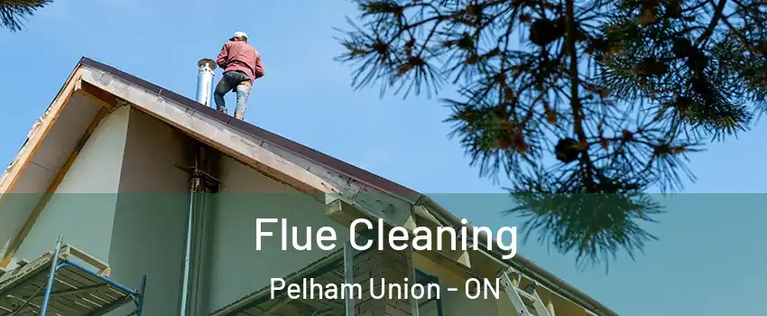 Flue Cleaning Pelham Union - ON