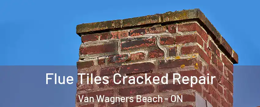  Flue Tiles Cracked Repair Van Wagners Beach - ON