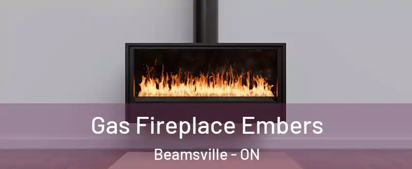 Gas Fireplace Embers Beamsville - ON