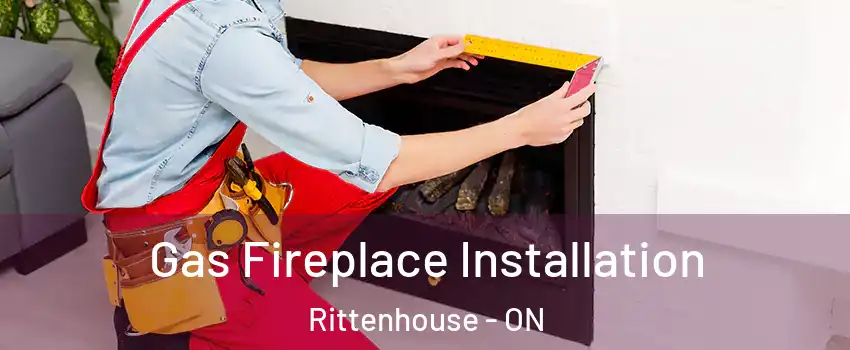  Gas Fireplace Installation Rittenhouse - ON
