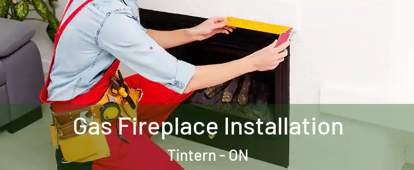  Gas Fireplace Installation Tintern - ON