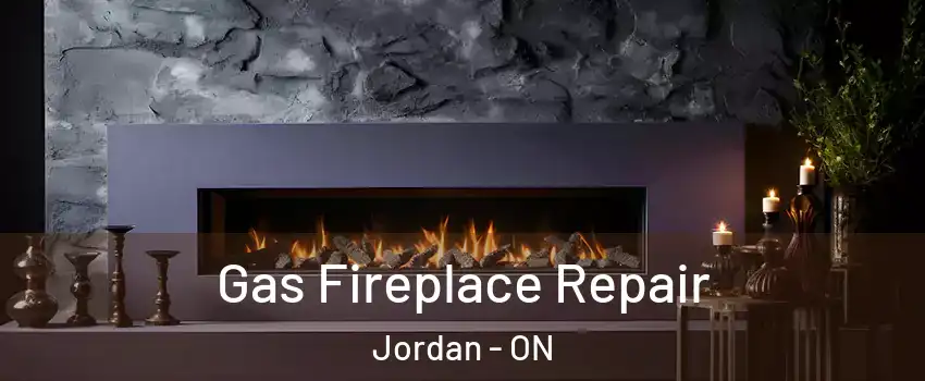 Gas Fireplace Repair Jordan - ON
