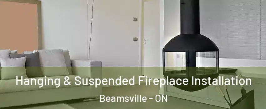  Hanging & Suspended Fireplace Installation Beamsville - ON