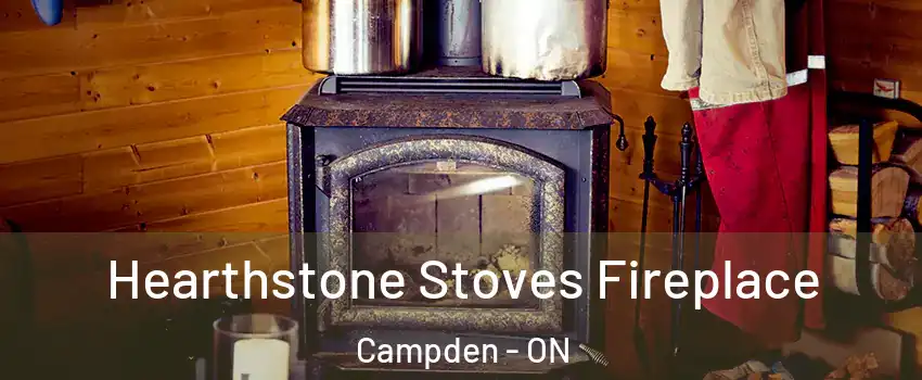  Hearthstone Stoves Fireplace Campden - ON