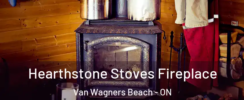  Hearthstone Stoves Fireplace Van Wagners Beach - ON