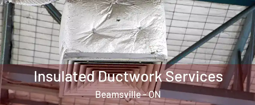  Insulated Ductwork Services Beamsville - ON