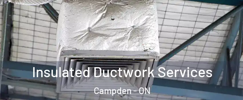  Insulated Ductwork Services Campden - ON