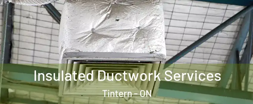  Insulated Ductwork Services Tintern - ON