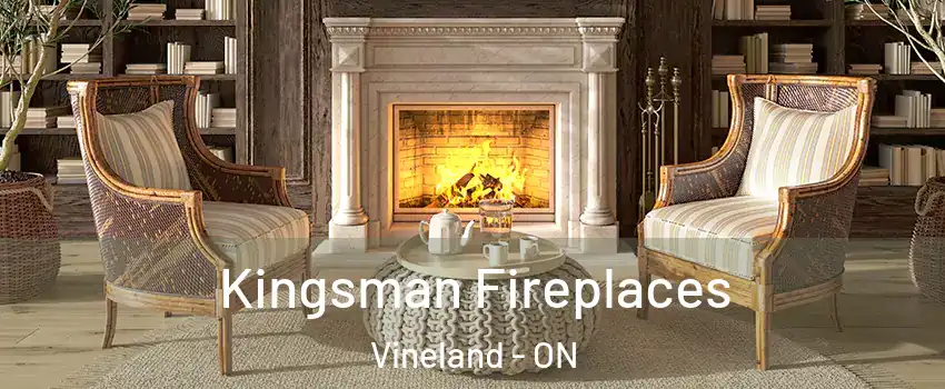 Kingsman Fireplaces Vineland - ON