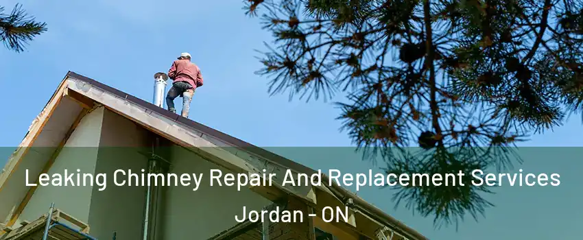 Leaking Chimney Repair And Replacement Services Jordan - ON
