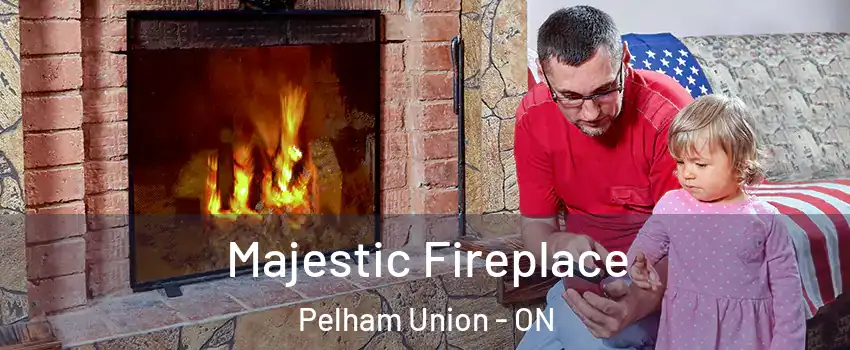 Majestic Fireplace Pelham Union - ON