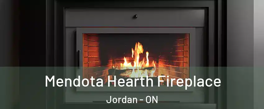 Mendota Hearth Fireplace Jordan - ON