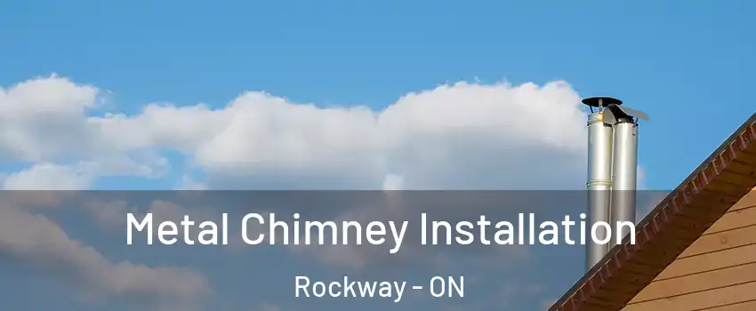  Metal Chimney Installation Rockway - ON