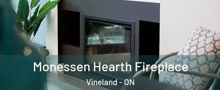 Monessen Hearth Fireplace Vineland - ON