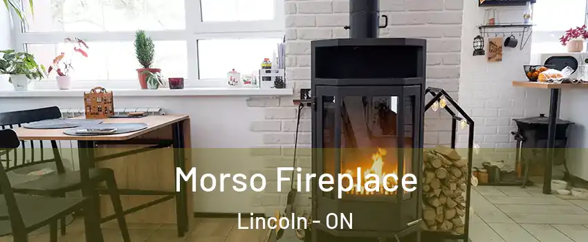 Morso Fireplace Lincoln - ON