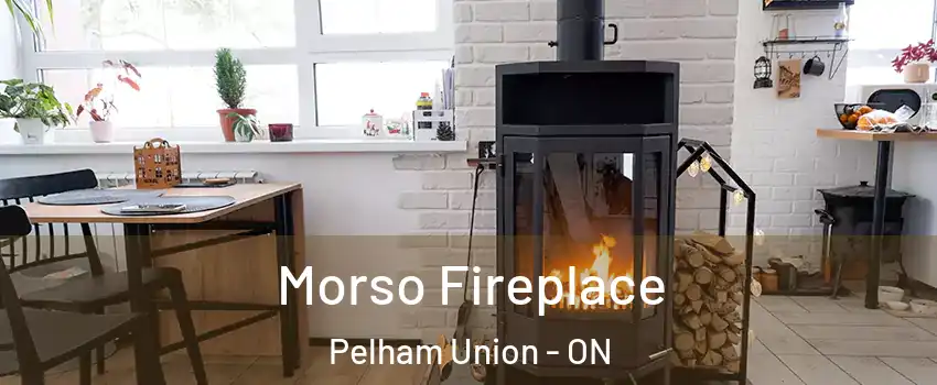 Morso Fireplace Pelham Union - ON
