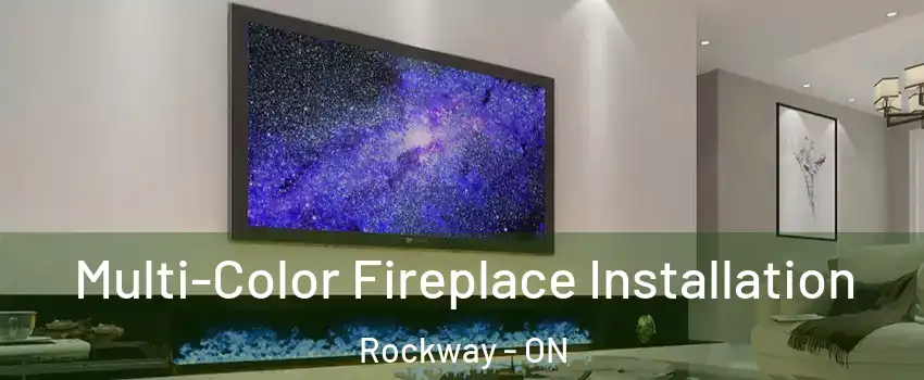  Multi-Color Fireplace Installation Rockway - ON