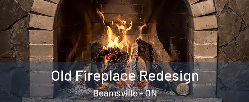 Old Fireplace Redesign Beamsville - ON