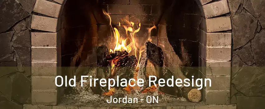  Old Fireplace Redesign Jordan - ON